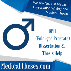 BPH (Enlarged Prostate) Dissertation & Thesis HelpBPH (Enlarged Prostate) Dissertation & Thesis Help
