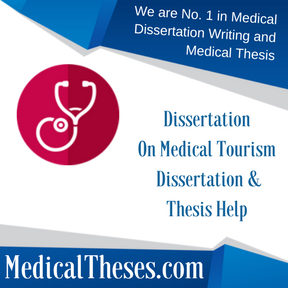 Dissertation On Medical Tourism Dissertation & Thesis Help