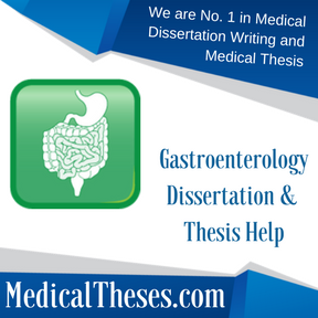 Gastroenterology Dissertation & Thesis Help