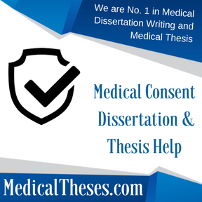 Medical Consent Dissertation & Thesis Help