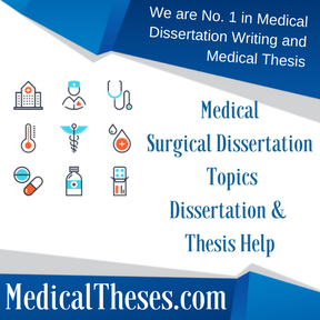 Medical Surgical Dissertation Topics Dissertation & Thesis Help