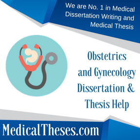 Obstetrics and Gynecology Dissertation & Thesis Help