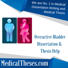 Overactive Bladder Dissertation & Thesis HelpOveractive Bladder Dissertation & Thesis Help